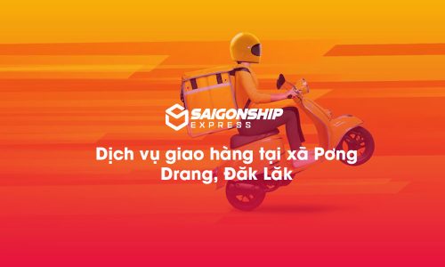 Dịch vụ giao hàng tại xã Pơng Drang, Đăk Lăk