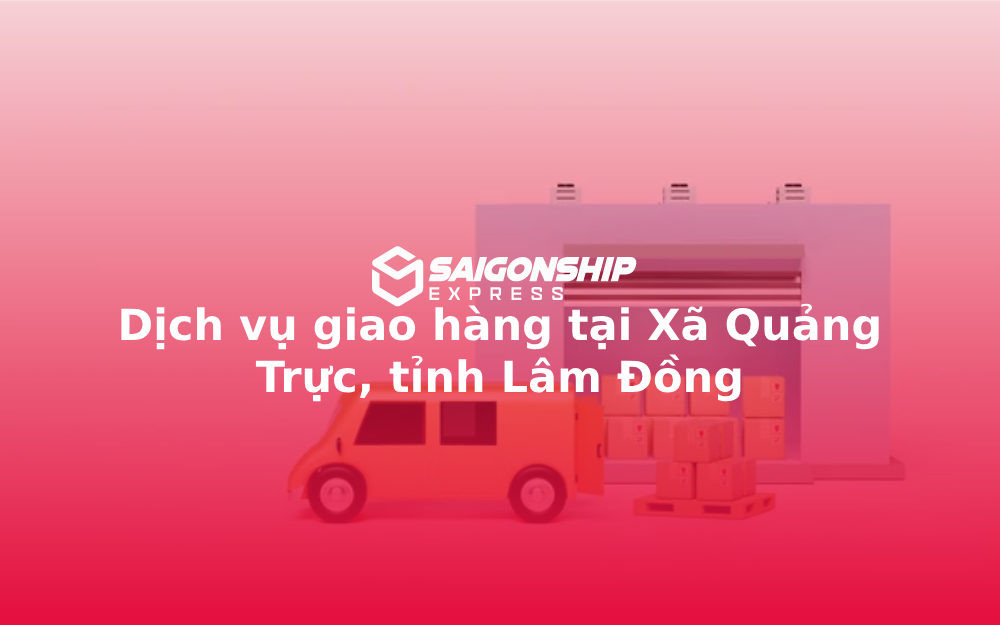 dich-vu-giao-hang-tai-xa-quang-truc