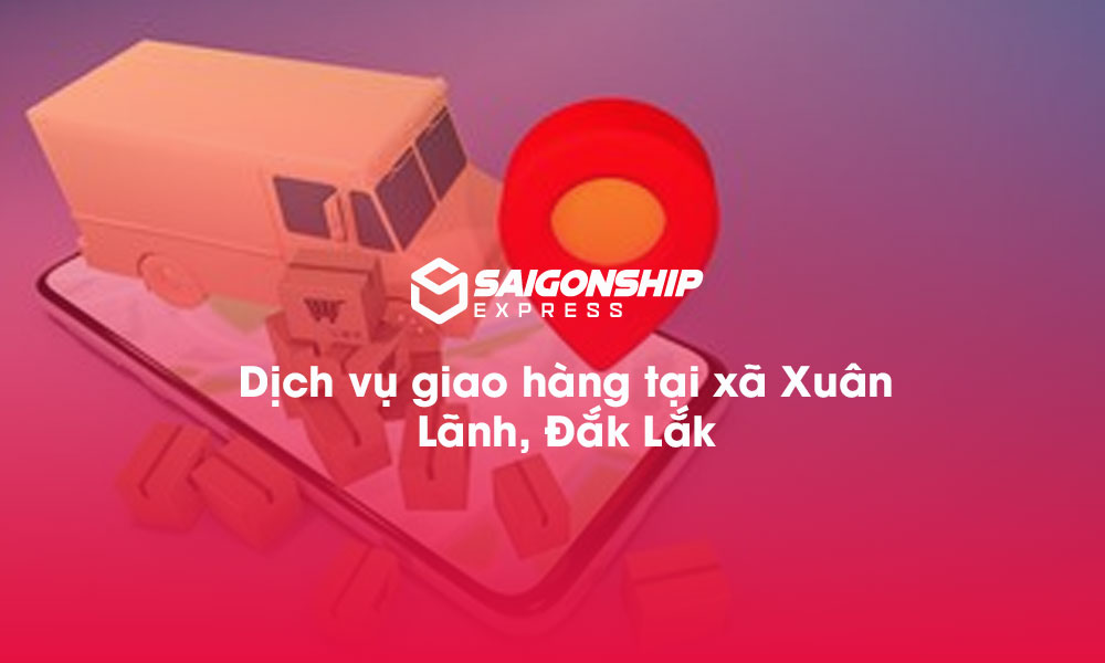Dịch vụ giao hàng tại xã Sông Hinh, Đăk Lăk