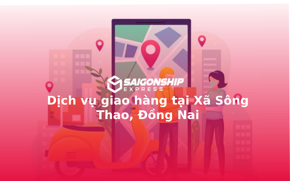 dich-vu-giao-hang-tai-xa-song-thao