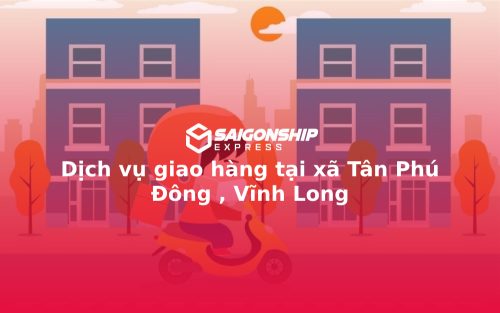 dich-vu-giao-hang-tai-xa-tan-phu-dong-vinh-long