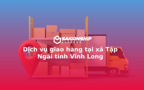 dich-vu-giao-hang-tai-xa-tap-ngai-tinh-vinh-long
