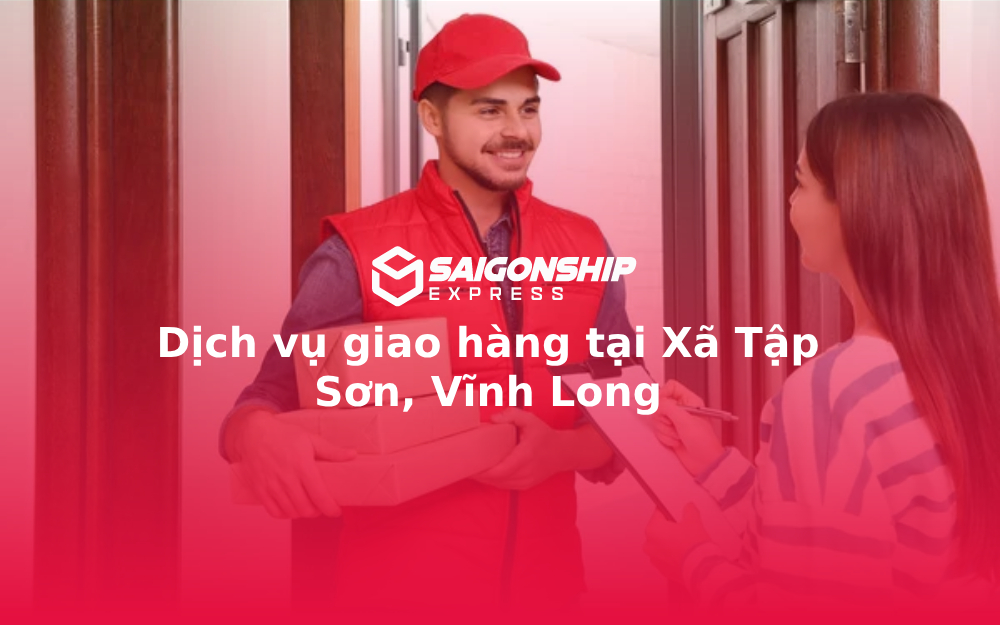 dich-vu-giao-hang-tai-xa-tap-son-vinh-long