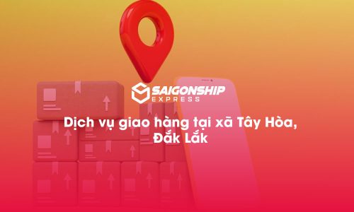 Dịch vụ giao hàng tại xã Tây Hòa, Đăk Lăk