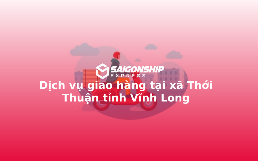 dich-vu-giao-hang-tai-xa-thoi-thuan