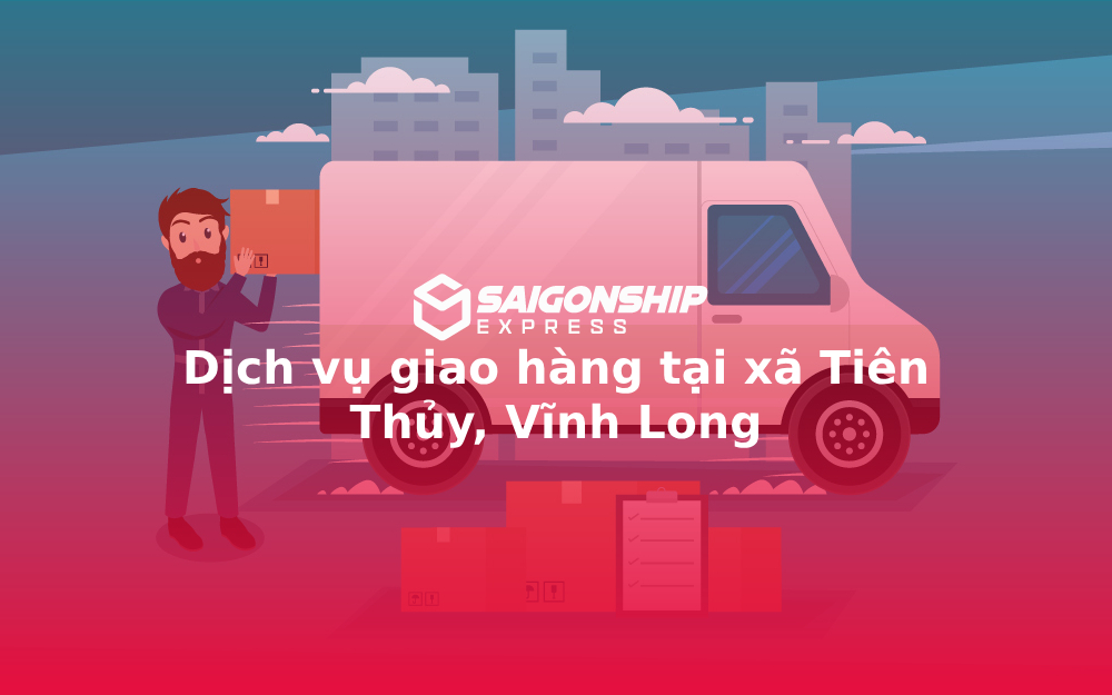 dich-vu-giao-hang-tai-xa-tien-thuy-vinh-long
