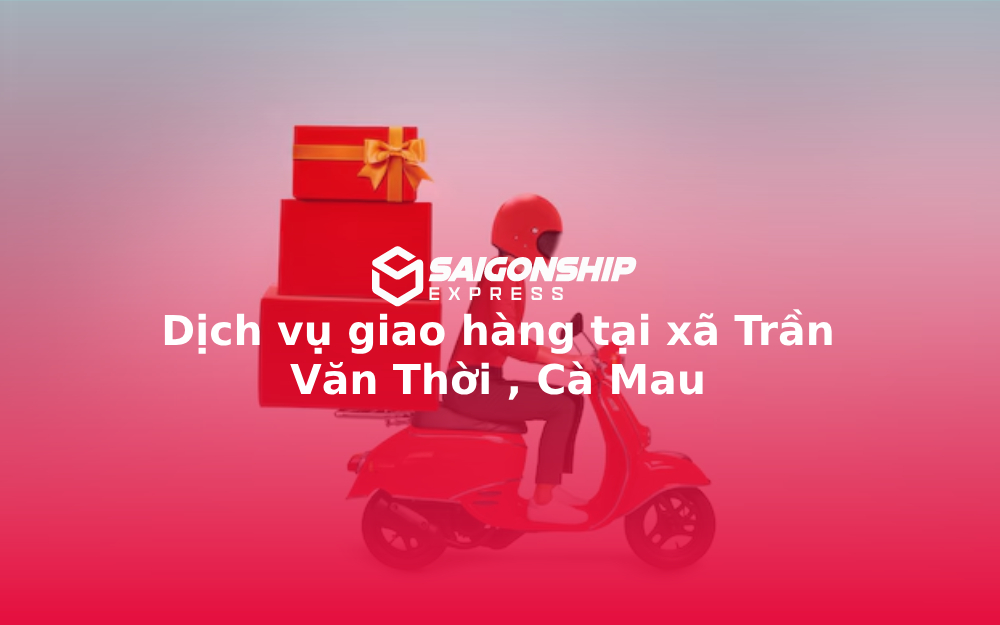dich-vu-giao-hang-tai-xa-tran-van-thoi