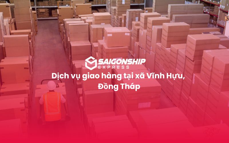 dich-vu-giao-hang-tai-xa-vinh-huu-dong-thap