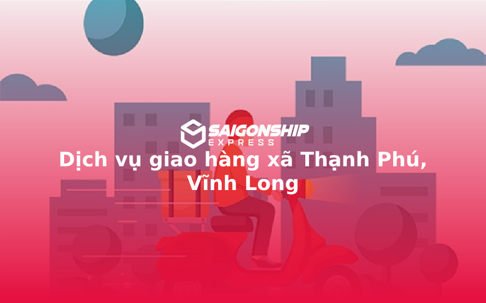 dich-vu-giao-hang-xa-thanh-phu
