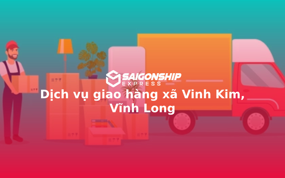 dich-vu-giao-hang-xa-vinh-kim-vinh-long