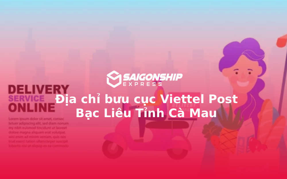 Địa chỉ bưu cục Viettel Post Bạc Liêu Tỉnh Cà Mau