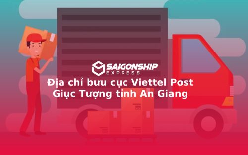 Địa chỉ bưu cục Viettel Post Giục Tượng tỉnh An Giang