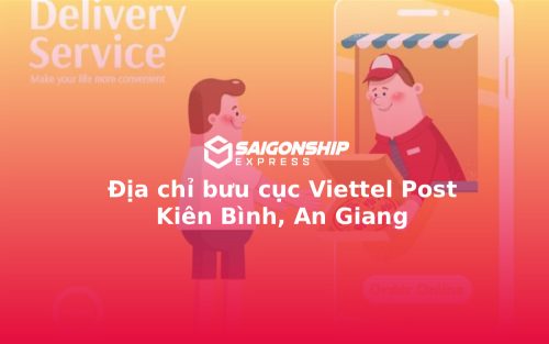 Địa chỉ bưu cục Viettel Post Kiên Bình, An Giang