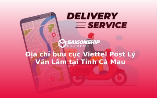 Địa chỉ bưu cục Viettel Post Lý Văn Lâm tại Tỉnh Cà Mau
