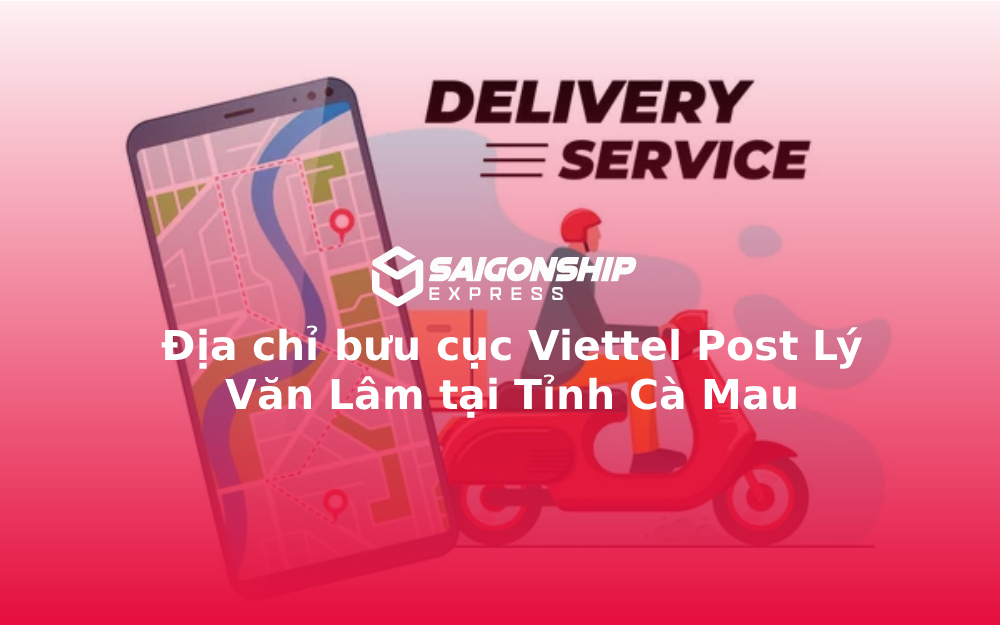 Địa chỉ bưu cục Viettel Post Lý Văn Lâm tại Tỉnh Cà Mau