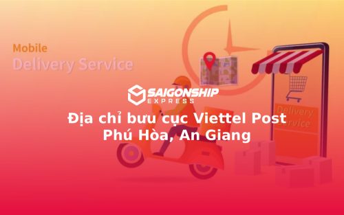 Địa chỉ bưu cục Viettel Post Phú Hòa, An Giang