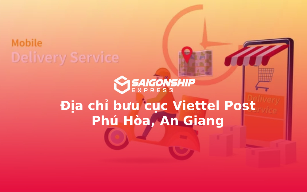 Địa chỉ bưu cục Viettel Post Phú Hòa, An Giang