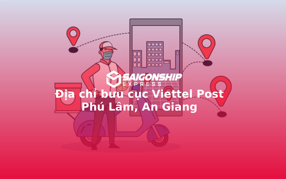 Địa chỉ bưu cục Viettel Post Phú Lâm, An Giang