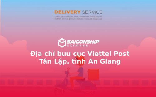Địa chỉ bưu cục Viettel Post Tân Lập, tỉnh An Giang