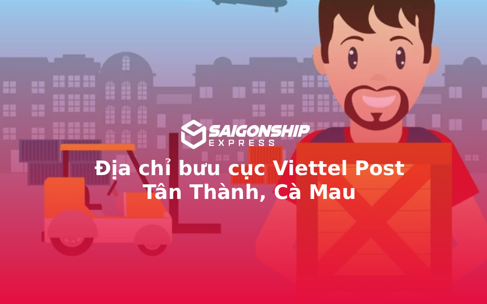Địa chỉ bưu cục Viettel Post Tân Thành, Cà Mau