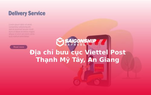Địa chỉ bưu cục Viettel Post Thạnh Mỹ Tây, An Giang