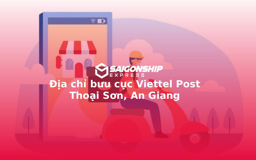 Địa chỉ bưu cục Viettel Post Thoại Sơn, An Giang