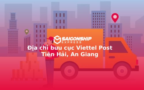 Địa chỉ bưu cục Viettel Post Tiên Hải, An Giang