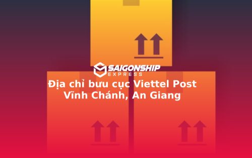 Địa chỉ bưu cục Viettel Post Vĩnh Chánh, An Giang