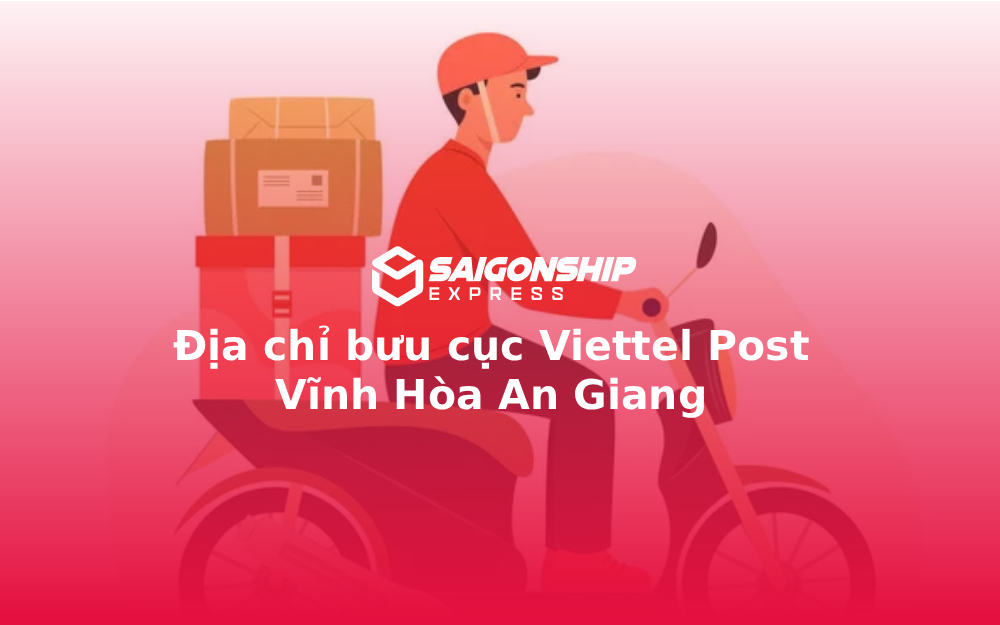 Địa chỉ bưu cục Viettel Post Vĩnh Hòa An Giang