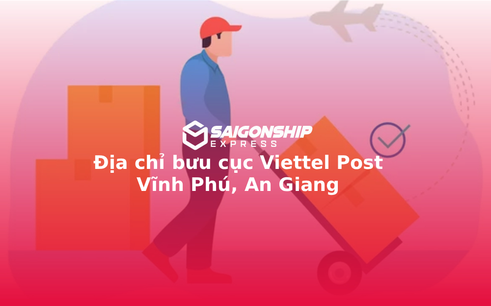 Địa chỉ bưu cục Viettel Post Vĩnh Phú, An Giang