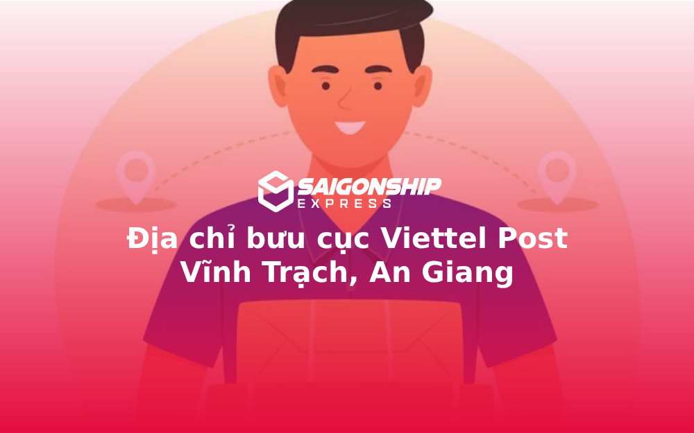 Địa chỉ bưu cục Viettel Post Vĩnh Trạch, An Giang
