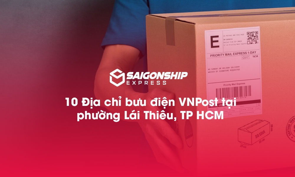 10 Địa chỉ bưu điện VNPost tại phường Lái Thiêu, TP.HCM